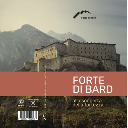 Forte di Bard. Alla scoperta della Fortezza